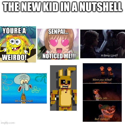 Fazbear frights the new kid in a nutshell |  THE NEW KID IN A NUTSHELL | image tagged in memes,blank transparent square,fazbear frights,the new kid | made w/ Imgflip meme maker