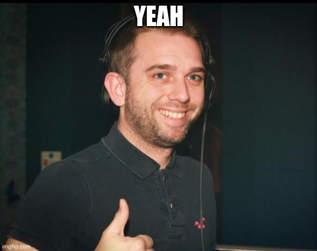 yep, good one mate | YEAH | image tagged in yep good one mate | made w/ Imgflip meme maker