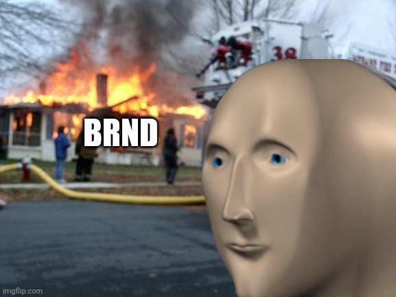 BRND | made w/ Imgflip meme maker