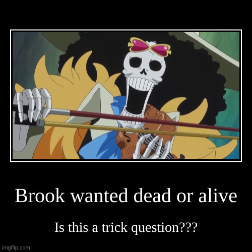 He's already dead... SO is this a trick question? | image tagged in funny,demotivationals | made w/ Imgflip demotivational maker