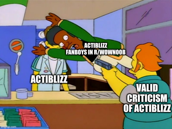 Stop fanboying and learn to be  smarter consumer. |  ACTIBLIZZ FANBOYS IN R/WOWNOOB; ACTIBLIZZ; VALID CRITICISM OF ACTIBLIZZ | image tagged in apu takes bullet,fanboys,actiblizz | made w/ Imgflip meme maker