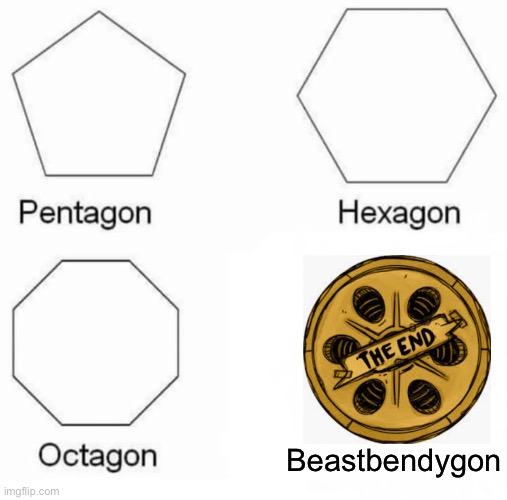 U h |  Beastbendygon | image tagged in memes,pentagon hexagon octagon,bendy,batim,beast bendy | made w/ Imgflip meme maker