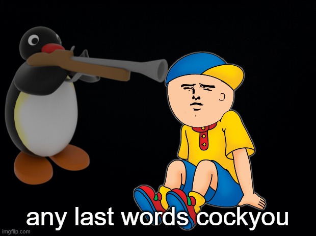any last words cockyou | made w/ Imgflip meme maker