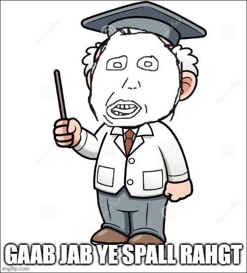 Professor Herp | GAAB JAB YE SPALL RAHGT | image tagged in professor herp | made w/ Imgflip meme maker