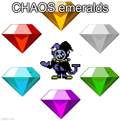 CHAOS CHAOS | CHAOS emeralds | image tagged in chaos emeralds,sonic the hedgehog,jevil,deltarune,undertale | made w/ Imgflip meme maker
