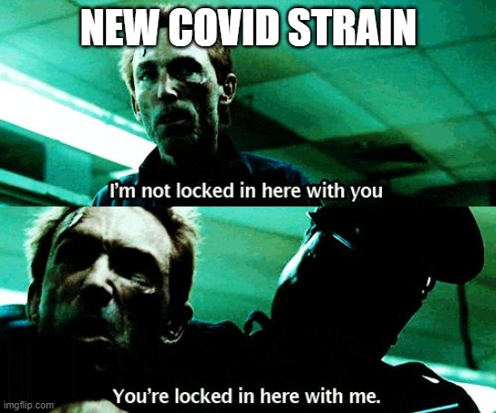 rorschach prison | NEW COVID STRAIN | image tagged in rorschach prison | made w/ Imgflip meme maker