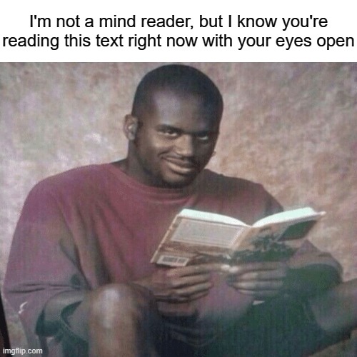 Do you think Simon Cowell will press Golden Buzzer in case I join AGT | I'm not a mind reader, but I know you're reading this text right now with your eyes open | image tagged in funny memes,dank memes,drake hotline bling | made w/ Imgflip meme maker