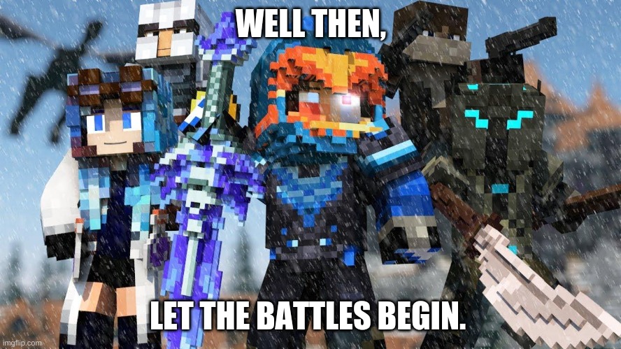 EPIC WAR ZONE | WELL THEN, LET THE BATTLES BEGIN. | image tagged in fun | made w/ Imgflip meme maker