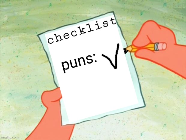 Patrick Star To Do List | checklist puns: | image tagged in patrick star to do list | made w/ Imgflip meme maker