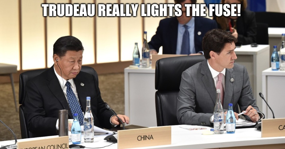 TRUDEAU REALLY LIGHTS THE FUSE! | image tagged in news | made w/ Imgflip meme maker