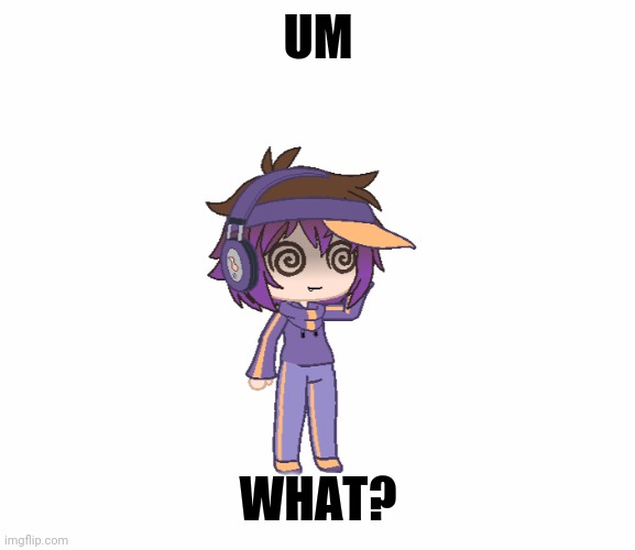 UM WHAT? | image tagged in bryce confusion | made w/ Imgflip meme maker