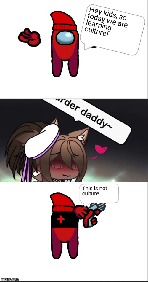 This was never culture... | made w/ Imgflip meme maker