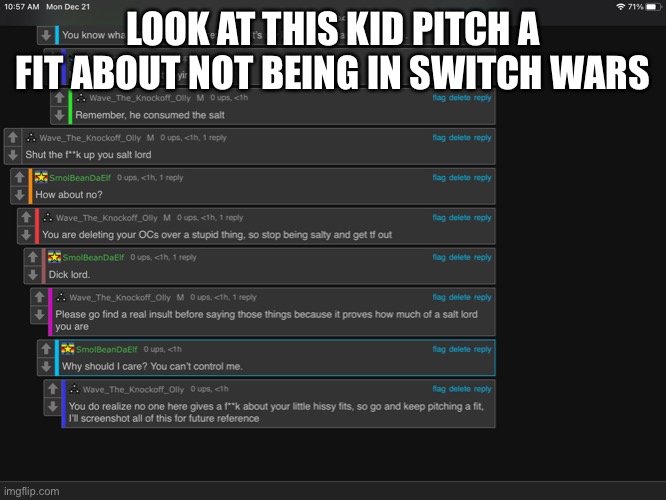 LOOK AT THIS KID PITCH A FIT ABOUT NOT BEING IN SWITCH WARS | made w/ Imgflip meme maker