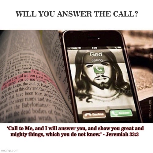 Incoming | image tagged in jesus,calling,jeremiah 33 3,god's phone number,answer the call | made w/ Imgflip meme maker