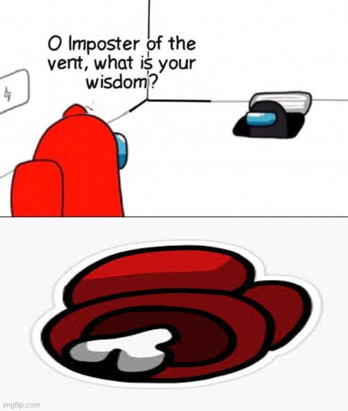 O imposter of the vent. | image tagged in o imposter of the vent | made w/ Imgflip meme maker