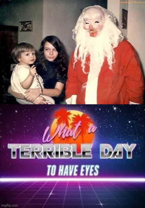 Cursed Santa Claus | image tagged in what a terrible day to have eyes,santa claus,funny,memes,cursed image,santa | made w/ Imgflip meme maker