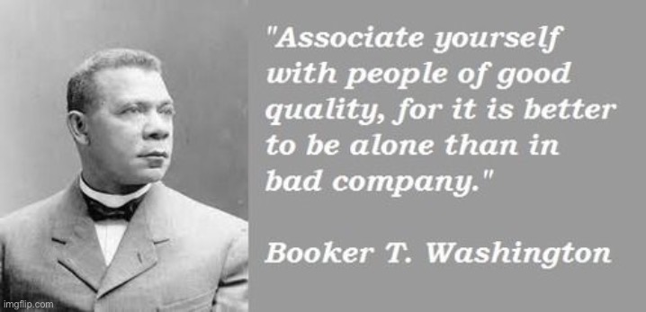 BTW | image tagged in booker t washington quote,inspirational quote,inspirational,inspirational memes,words of wisdom,quotes | made w/ Imgflip meme maker