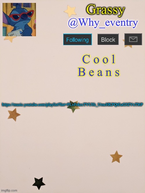 P l a y l i s t | https://music.youtube.com/playlist?list=PLvFekrcTVUlfc_UmcHKPQtEuG5ZVxTl6P | image tagged in why_eventry | made w/ Imgflip meme maker