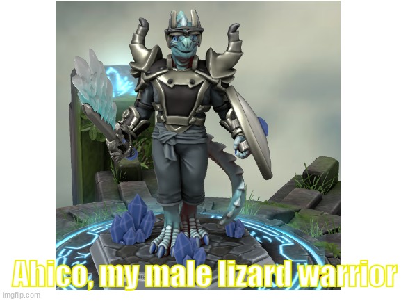 Ahico, my male lizard warrior | made w/ Imgflip meme maker