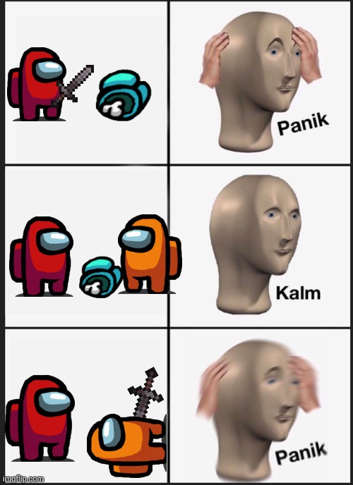 Panik Kalm Panik | image tagged in memes,panik kalm panik | made w/ Imgflip meme maker