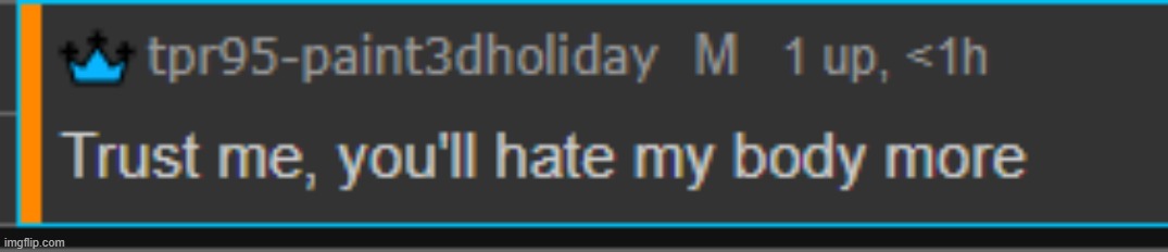 LMFAOOOOOOOO NEW TEMP | image tagged in trust me you'll hate my body more | made w/ Imgflip meme maker