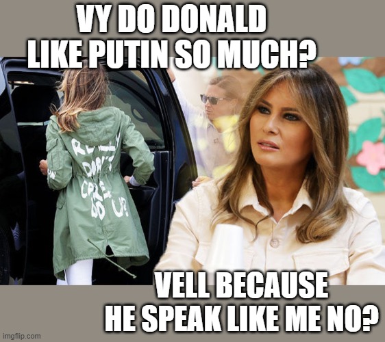 Lets start the thread | VY DO DONALD LIKE PUTIN SO MUCH? VELL BECAUSE HE SPEAK LIKE ME NO? | image tagged in memes,politics,dank memes,traitor,spy,maga | made w/ Imgflip meme maker