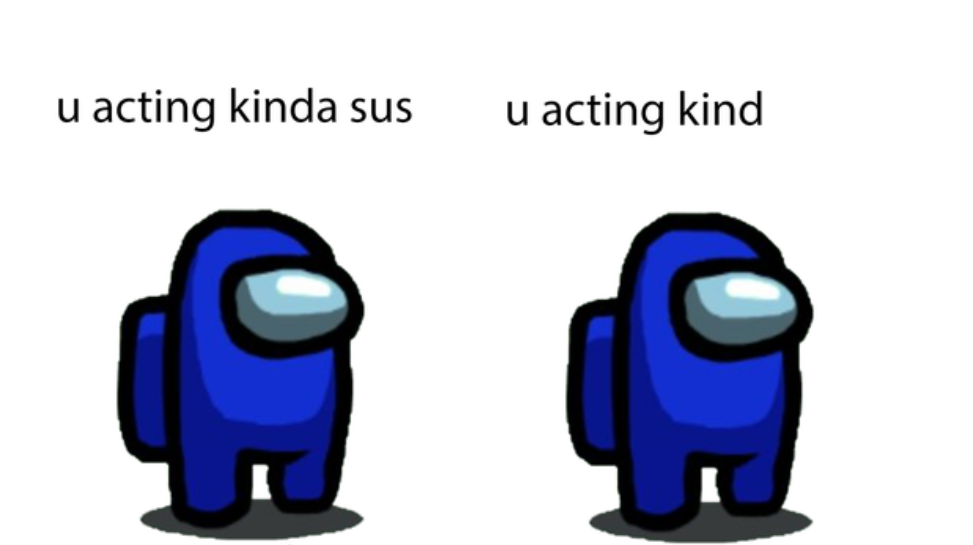 High Quality sus or kind Blank Meme Template
