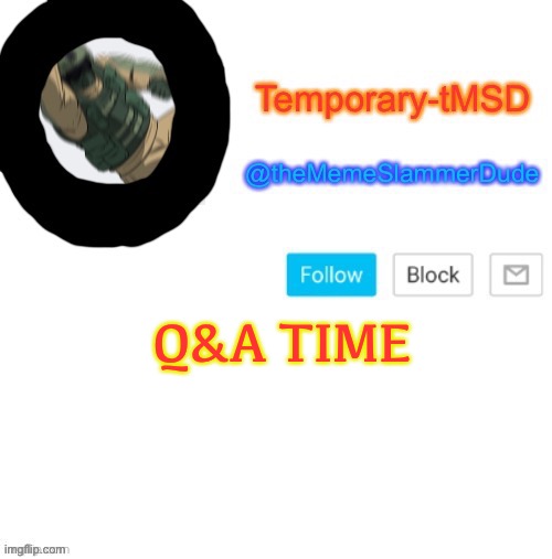 Following le trend | Q&A TIME | image tagged in temporary-tmsd announcement take 2,memes,trend | made w/ Imgflip meme maker