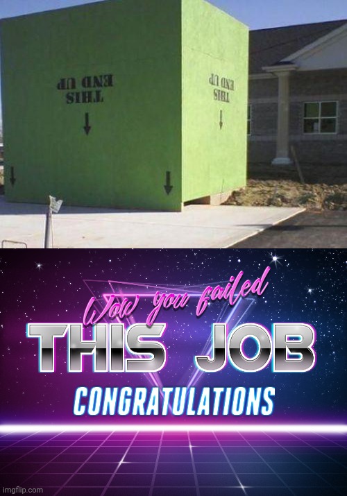 Upside down: THIS END UP | image tagged in wow you failed this job,you had one job,memes,funny,task failed successfully,upside down | made w/ Imgflip meme maker