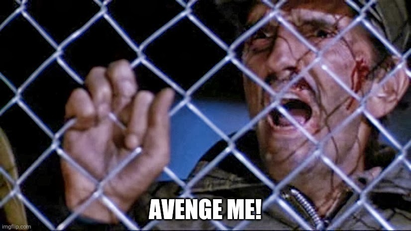 avenge me | AVENGE ME! | image tagged in avenge me | made w/ Imgflip meme maker