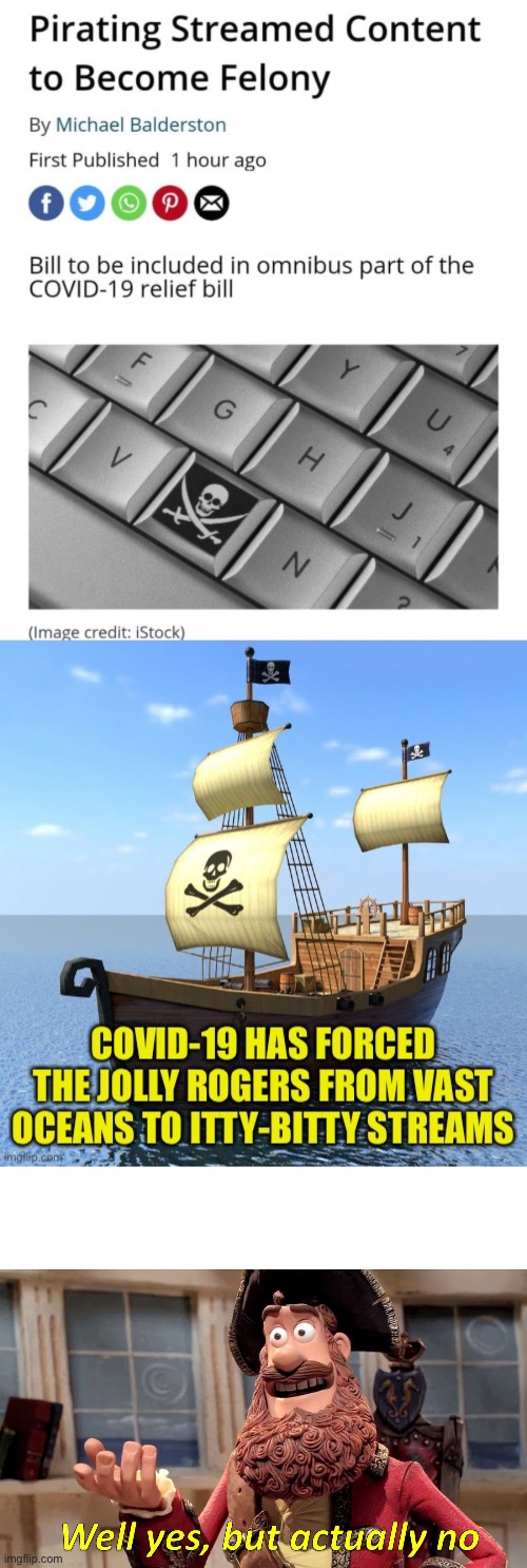 Avast Maties | image tagged in well yes but actually no,piracy,covid-19 relief bill,streaming | made w/ Imgflip meme maker
