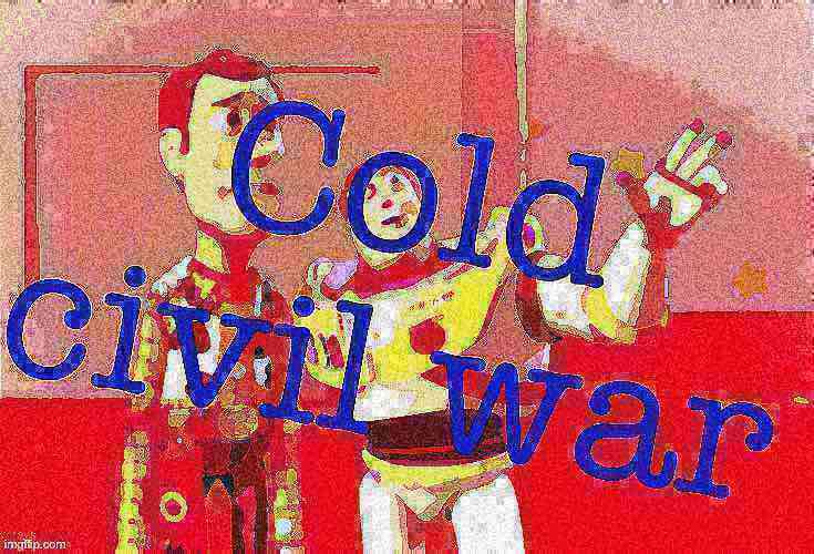 Cold Civil War deep-fried 1 Blank Meme Template