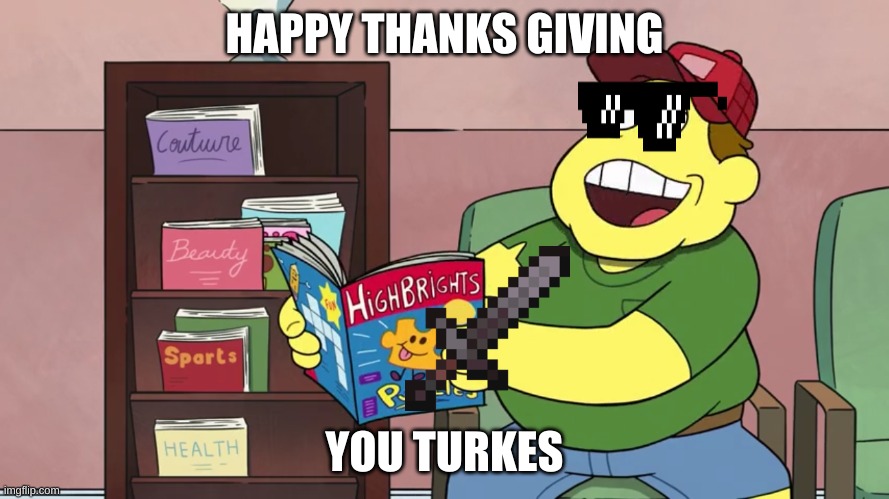 Horny Father | HAPPY THANKS GIVING; YOU TURKES | image tagged in horny father | made w/ Imgflip meme maker