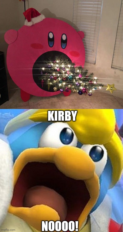 KIRBY EATS CHRISTMAS | KIRBY; NOOOO! | image tagged in king dedede oh shit face,christmas tree,kirby | made w/ Imgflip meme maker