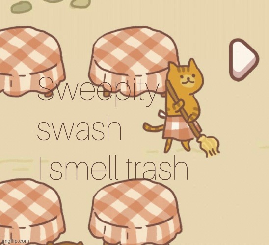 He be smelling trash | image tagged in apricat the sweeper | made w/ Imgflip meme maker