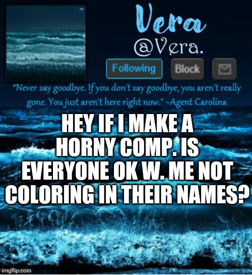 a n n o u n c e r e v i s e d | HEY IF I MAKE A HORNY COMP. IS EVERYONE OK W. ME NOT COLORING IN THEIR NAMES? | made w/ Imgflip meme maker