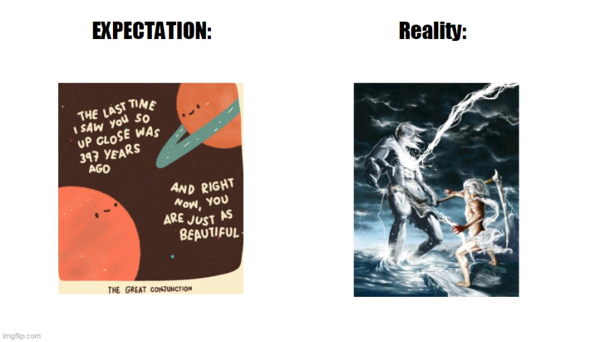 The Great Conjunction | image tagged in space,greek mythology,expectation vs reality,jupiter,saturn,funny | made w/ Imgflip meme maker