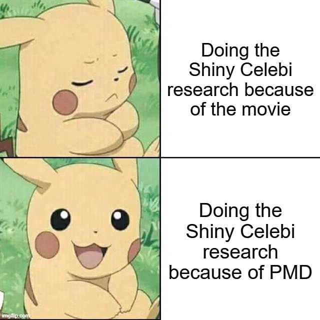 Pikachu Hotline Bling | Doing the Shiny Celebi research because of the movie; Doing the Shiny Celebi research because of PMD | image tagged in pikachu hotline bling | made w/ Imgflip meme maker