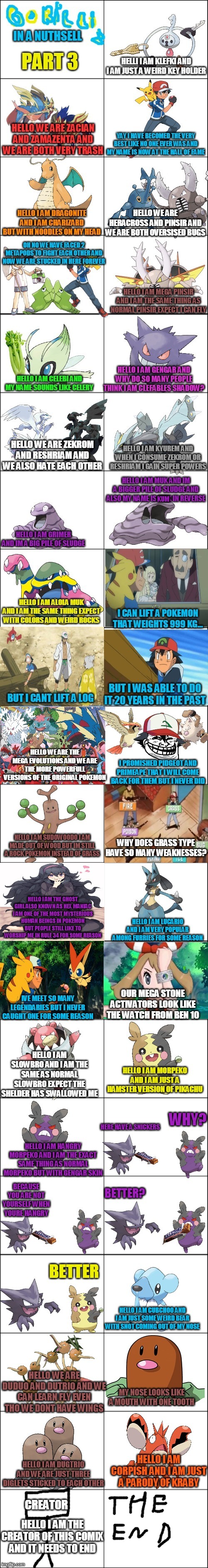 pokemon in a nutshell part 3 | KUM; CREATOR; HELLO I AM THE CREATOR OF THIS COMIX AND IT NEEDS TO END | image tagged in memes,funny,pokemon,eight panel rage comic maker,in a nutshell | made w/ Imgflip meme maker