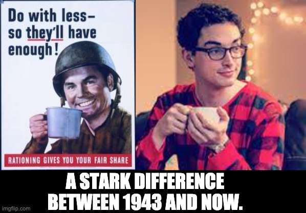 Times have changed. | A STARK DIFFERENCE BETWEEN 1943 AND NOW. | image tagged in then vs now | made w/ Imgflip meme maker