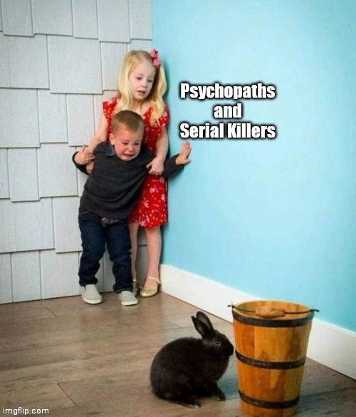 Psychopaths and serial killers Blank Meme Template
