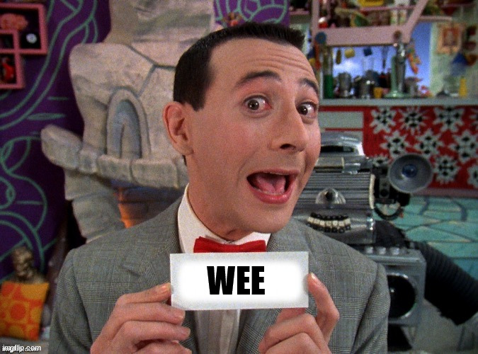 Pee Wee Secret Word | WEE | image tagged in pee wee secret word | made w/ Imgflip meme maker