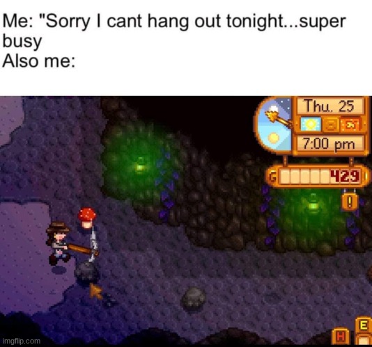 Ming is stardew is boring | image tagged in stardew valley,memes,games,video games | made w/ Imgflip meme maker