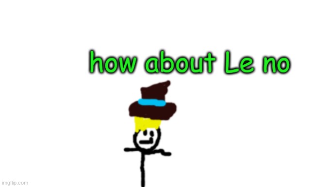 Vik Le No | image tagged in vik le no | made w/ Imgflip meme maker