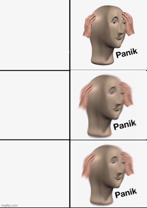 Panik | image tagged in panik | made w/ Imgflip meme maker