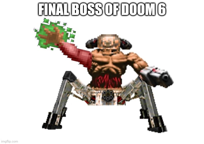 Image Title |  FINAL BOSS OF DOOM 6 | image tagged in cybarchonight mastermind | made w/ Imgflip meme maker