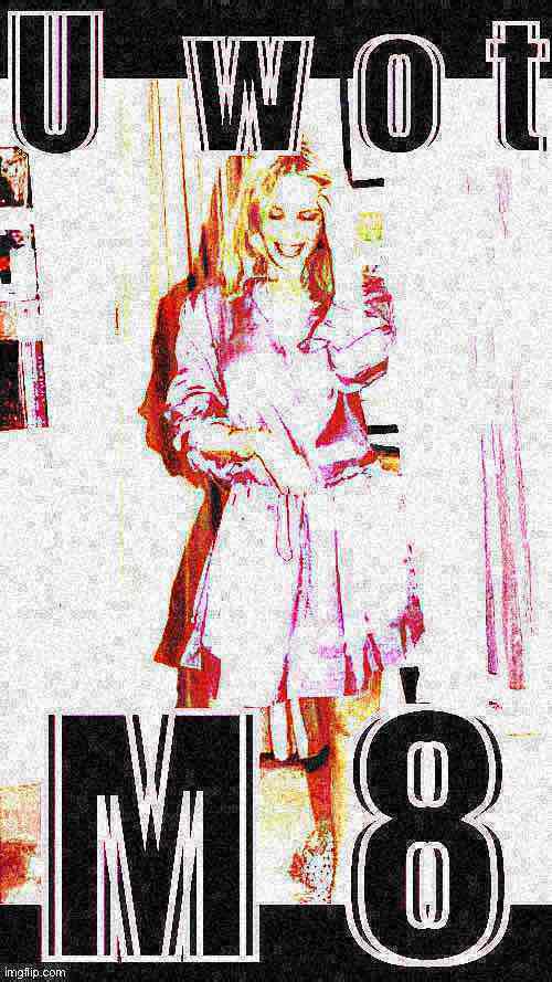 High Quality Kylie U Wot M8 pink deep-fried 1 Blank Meme Template