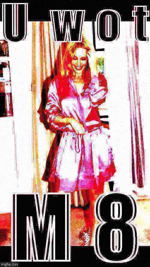 Kylie U Wot M8 pink deep-fried 3 Blank Meme Template