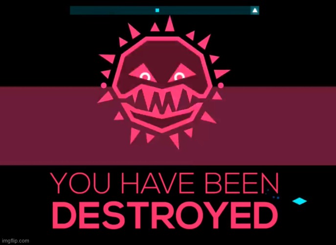 you have been destroyed | image tagged in you have been destroyed | made w/ Imgflip meme maker