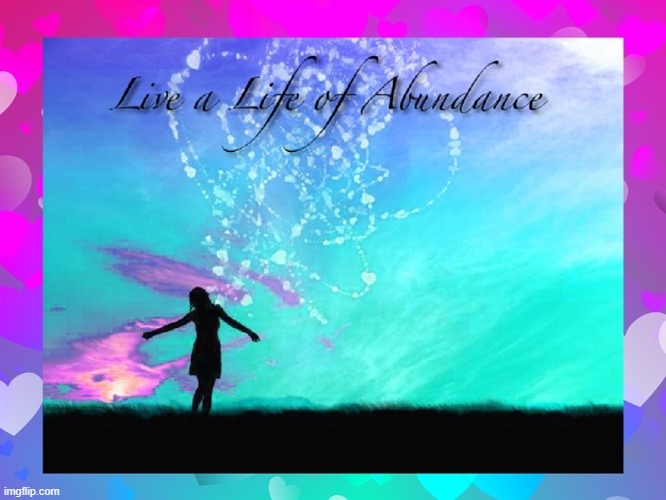 Live a Life of Abundance | image tagged in namaste | made w/ Imgflip meme maker